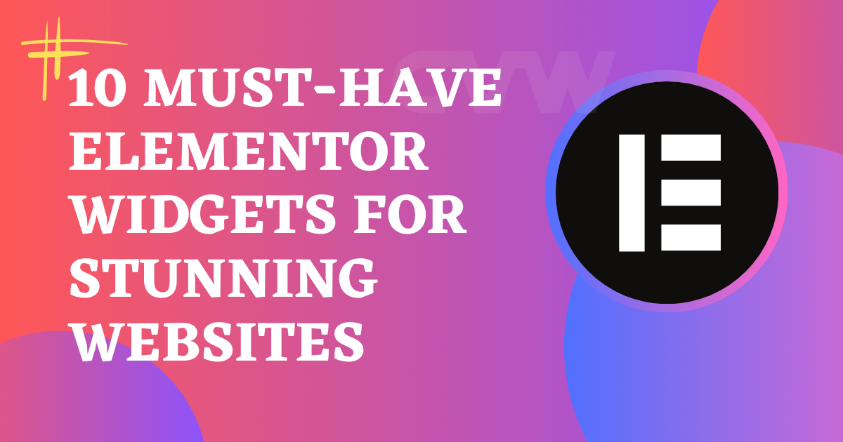 Blog 28 10 Must Have Elementor Widgets for Stunning Websites