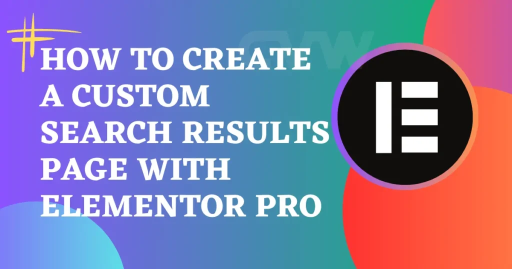 How to Create a Custom Search Results Page with Elementor Pro 6 How-to-Create-a-Custom-Search-Results-Page-with-Elementor-Pro