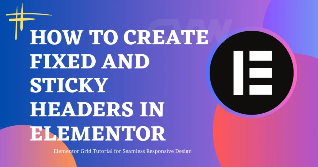 How to Create Fixed and Sticky Header in Elementor 7 Sticky Header in Elementor