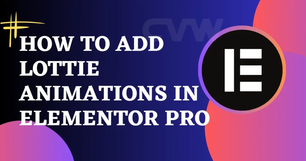 How to Add Lottie Animations in Elementor Pro 2 Lottie Animations in Elementor Pro