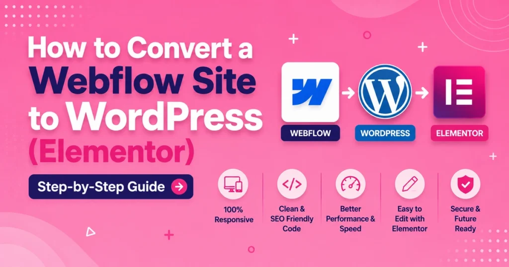 How to Convert a Webflow Site to WordPress (Elementor) 6 How to Convert a Webflow Site to WordPress Elementor