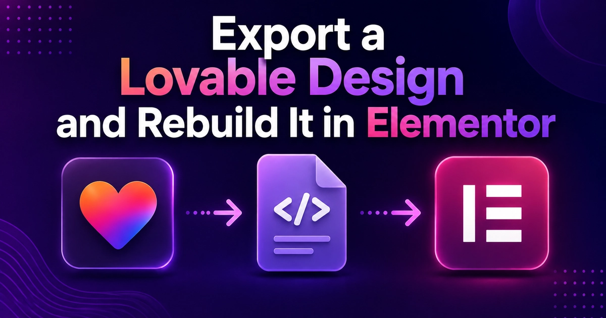 Export a Lovable Design and Rebuild It in Elementor