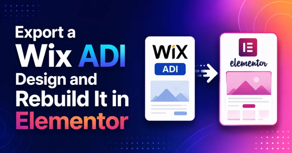 Export a Wix ADI Design and Rebuild It in Elementor