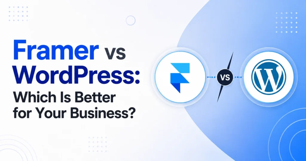 Framer vs WordPress: Which Is Better for Your Business? 2 Framer vs WordPress Which Is Better for Your Business