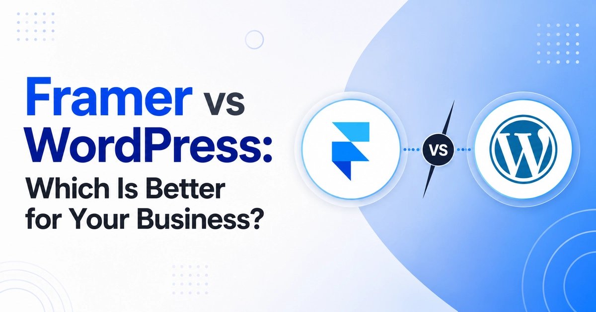 Framer vs WordPress Which Is Better for Your Business