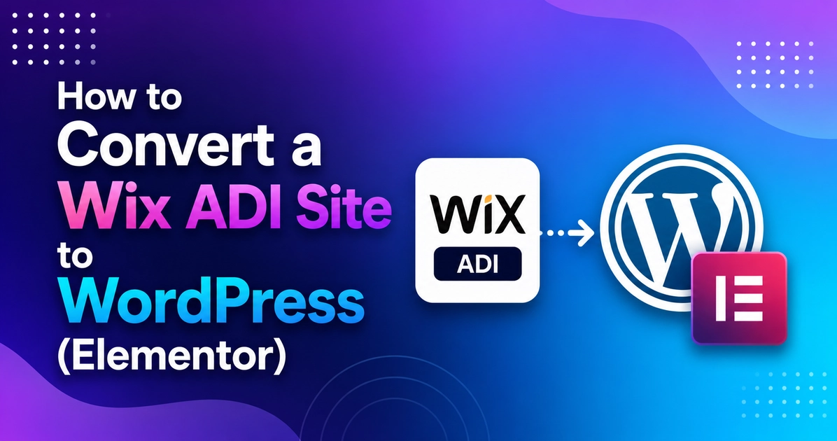 How to Convert a Wix ADI Site to WordPress Elementor
